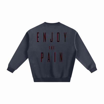 ENJOY THE PAIN.