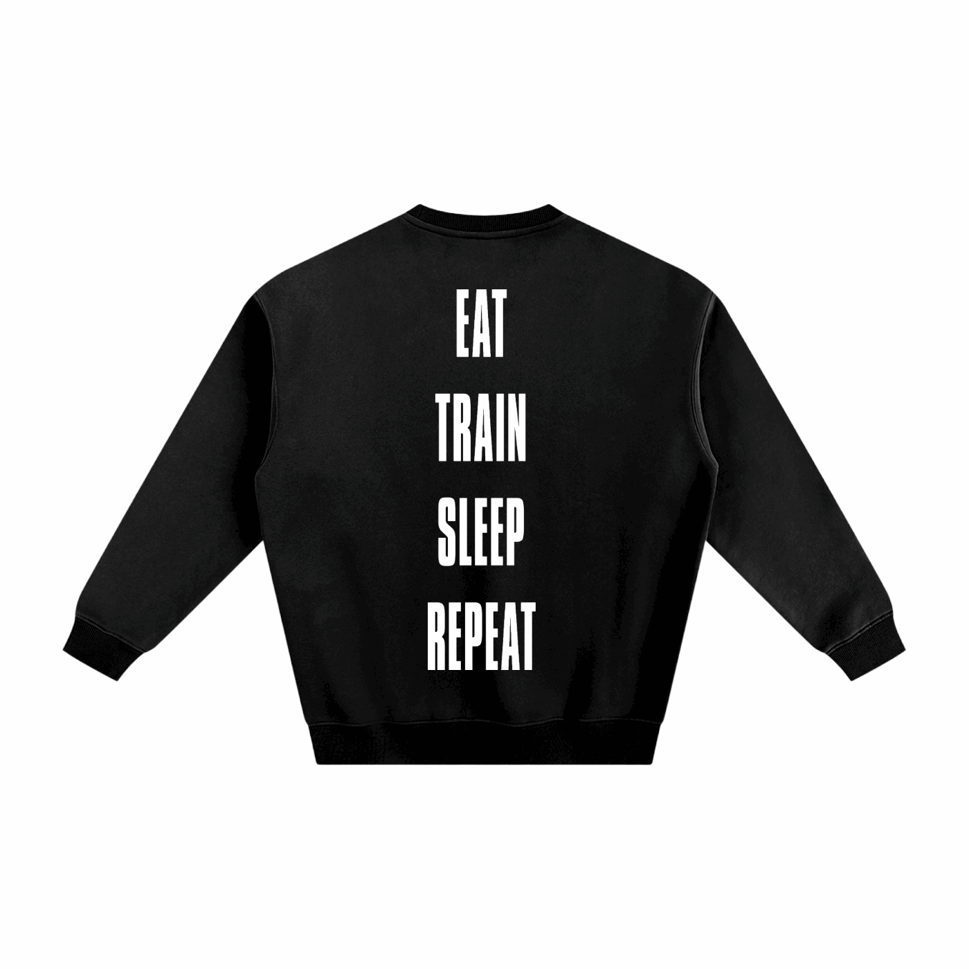 EAT TRAIN SLEEP REPEAT