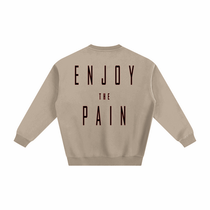 ENJOY THE PAIN.