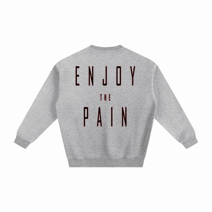 ENJOY THE PAIN.