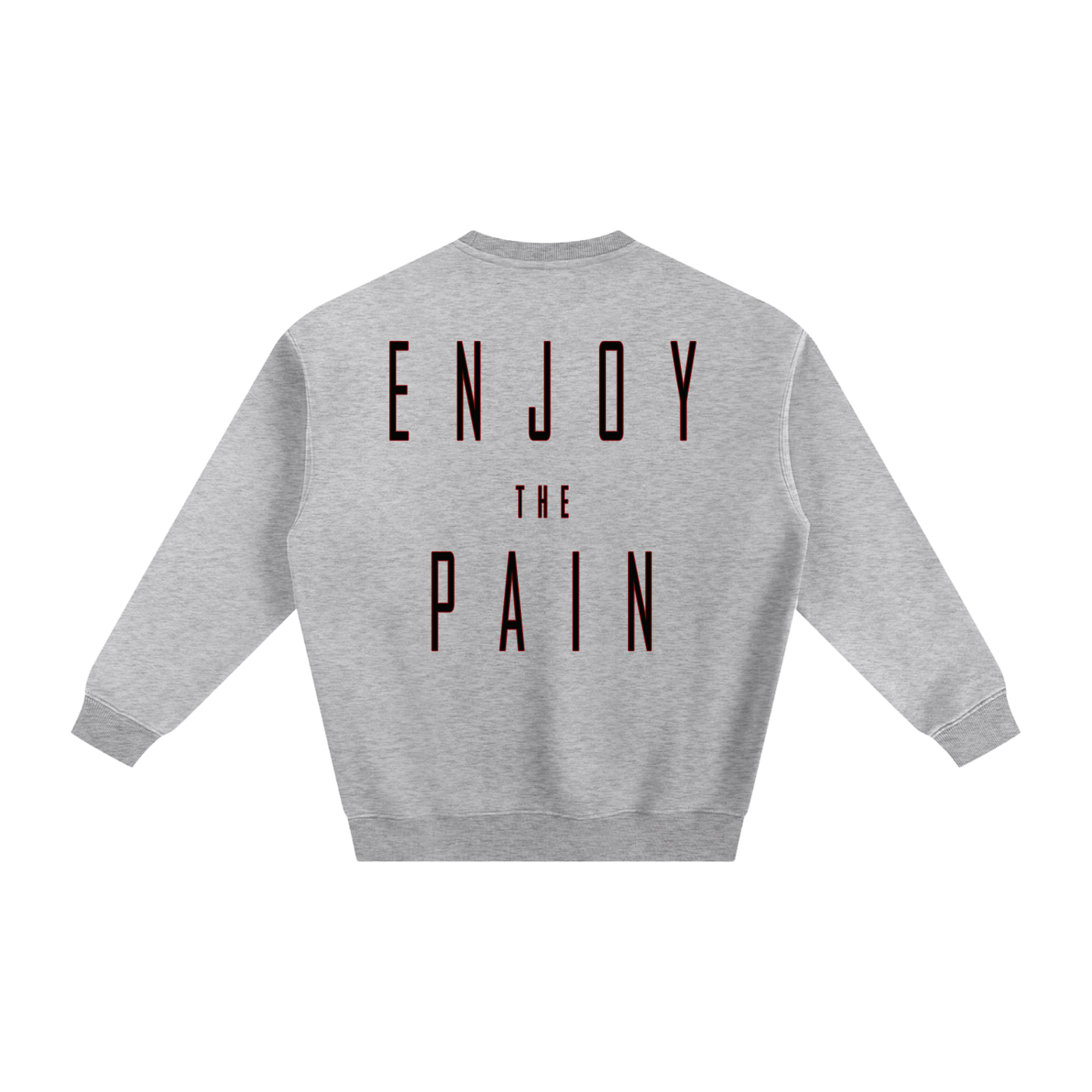 ENJOY THE PAIN.