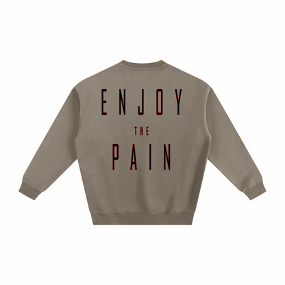 ENJOY THE PAIN.