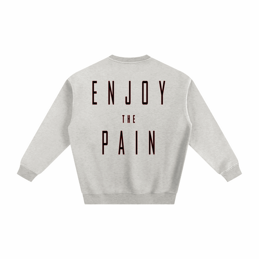 ENJOY THE PAIN.