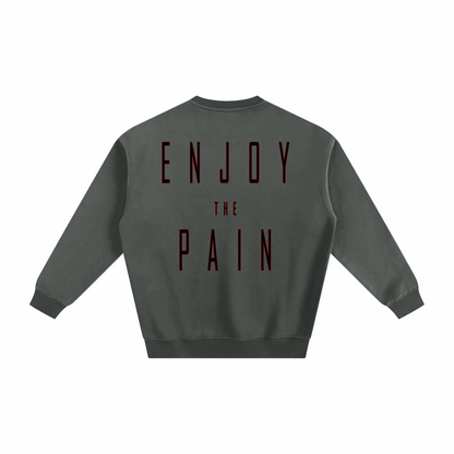 ENJOY THE PAIN.