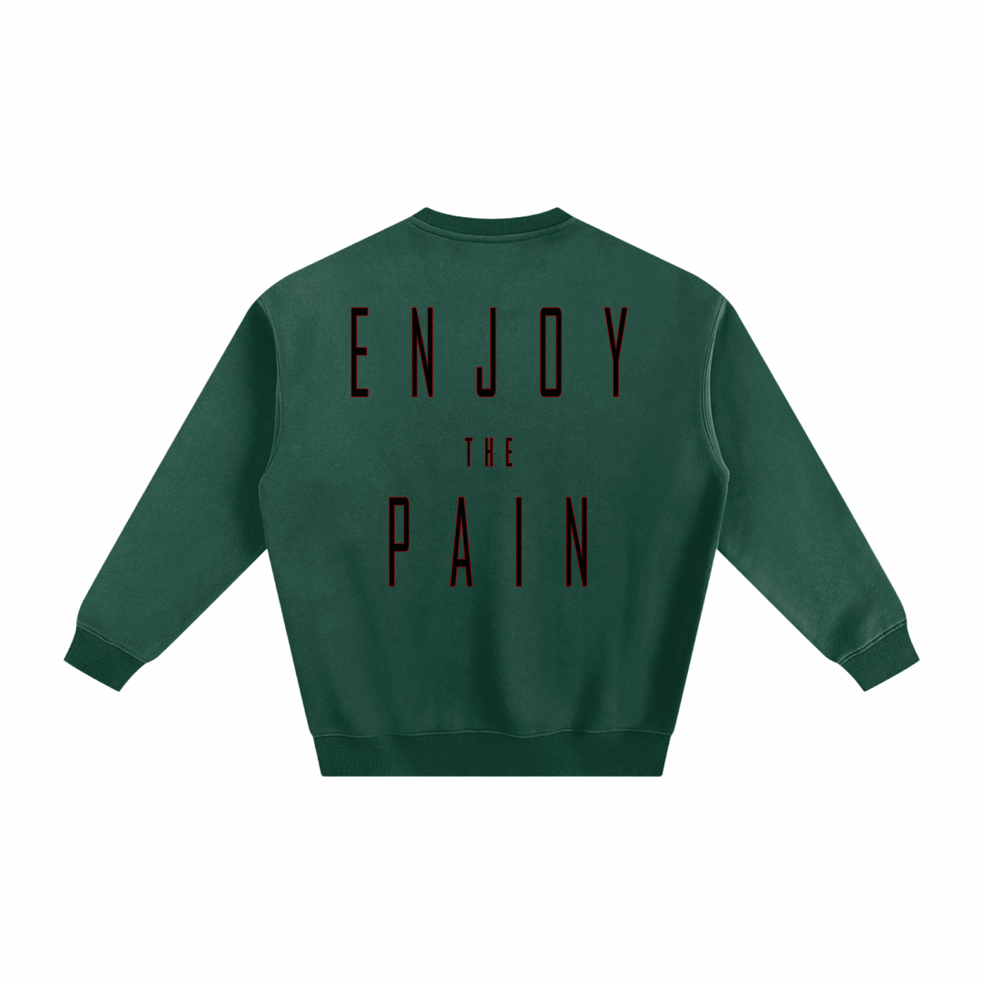 ENJOY THE PAIN.