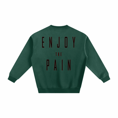 ENJOY THE PAIN.